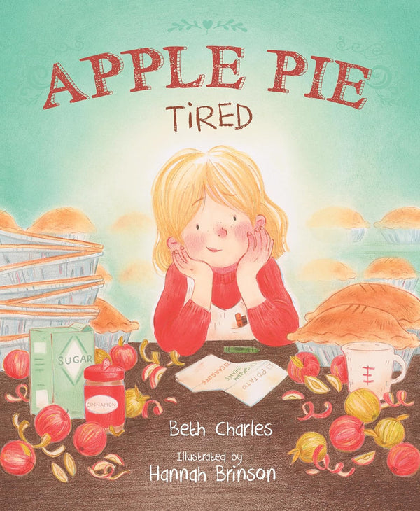 Sleeping Bear Press Apple Pie Tired Picture Book Baking Fall Season Cooking Family Learning The Plaid Giraffe Childrens Boutique