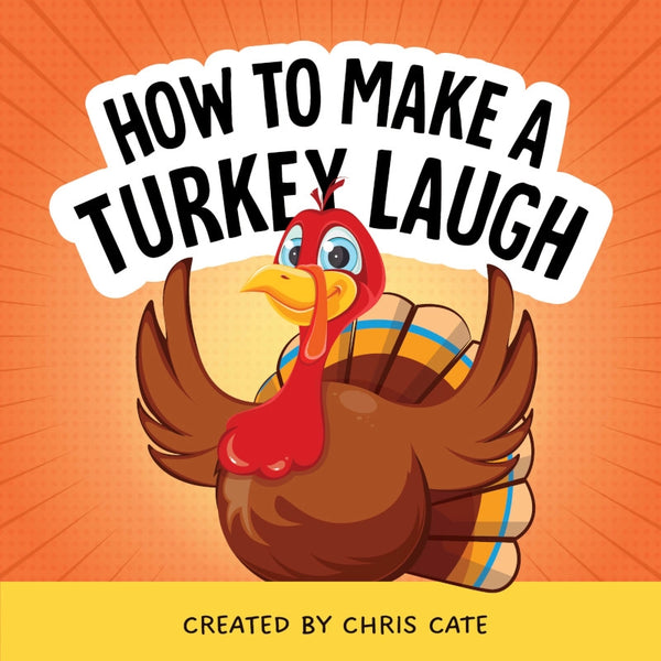 Sourcebooks Girls Boys How To Make A Turkey Laugh Picture Book Jokes Funny Turkeys Thanksgiving Holiday The Plaid Giraffe Children's Boutique