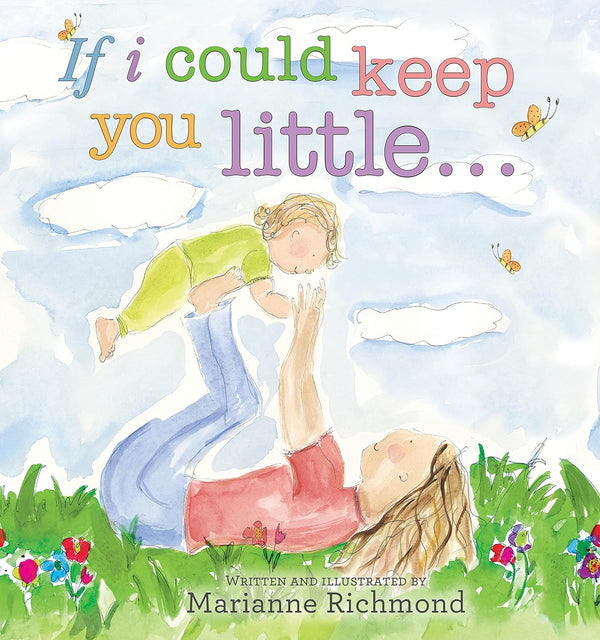 Sourebooks Boys Girls Board Book If I Could Keep You Little Reading Growing Up The Plaid Giraffe Childrens Boutique