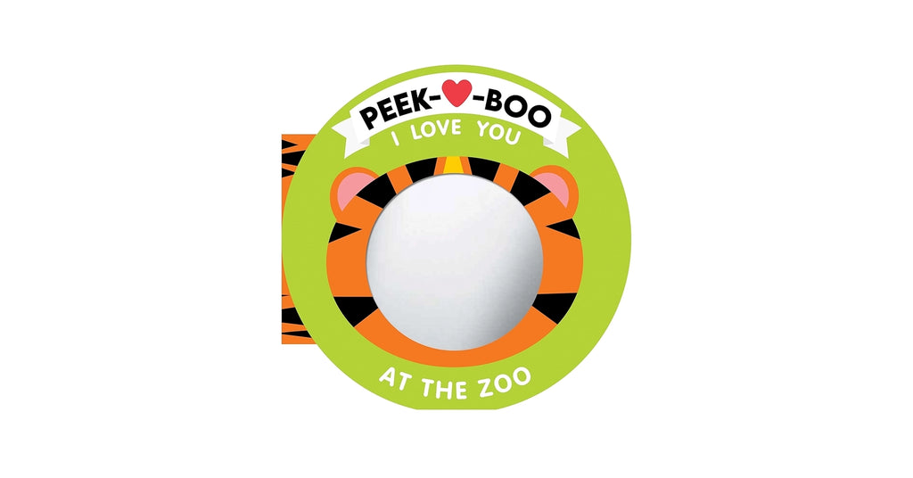 Peek-A-Boo, I Love You At The Zoo Board Book