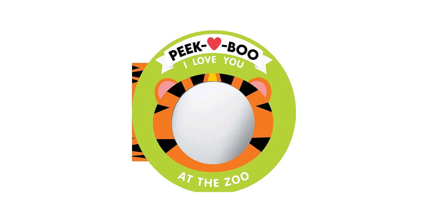 Peek-A-Boo, I Love You At The Zoo Board Book
