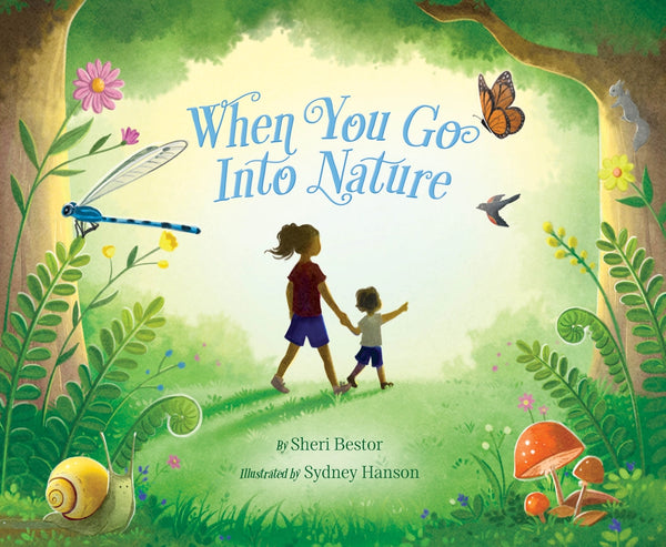 Sleeping Bear Press When You Go Into Nature Picture Book Animals Plants Forest Learning The Plaid Giraffe Childrens Boutique